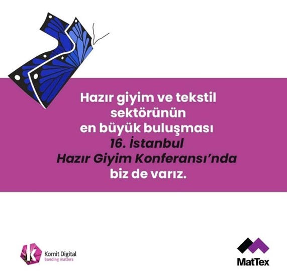 MATTEX: Moda ve İnovasyonun Öncüsü, 16. İstanbul Hazır Giyim Konferansı'nda!